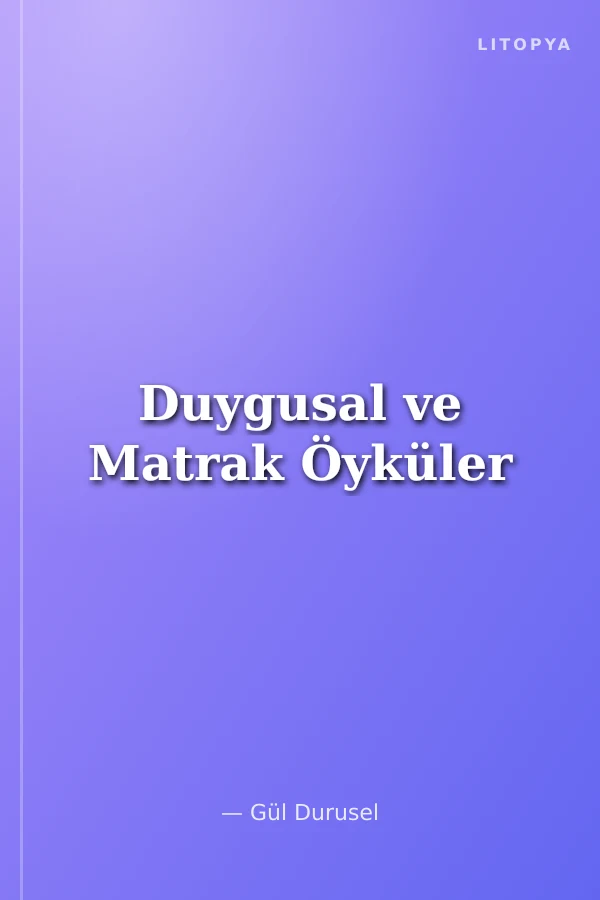 Duygusal ve Matrak Öyküler