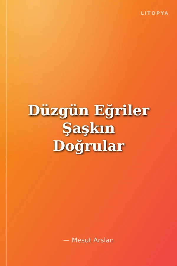 Düzgün Eğriler Şaşkın Doğrular