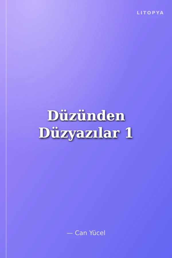 Düzünden Düzyazılar 1