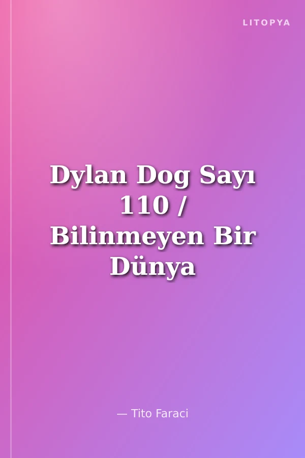 Dylan Dog Sayı 110 / Bilinmeyen Bir Dünya