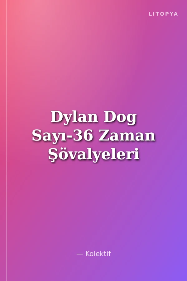 Dylan Dog Sayı-36 Zaman Şövalyeleri