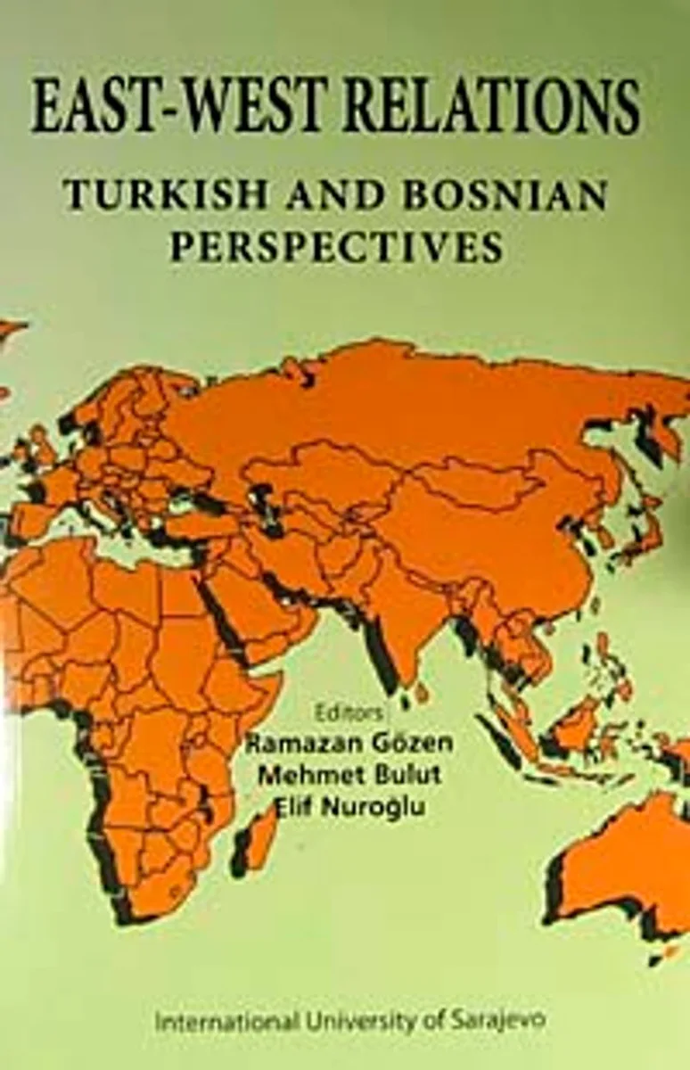 East-West Relations Turkish And Bosnian Perspectives