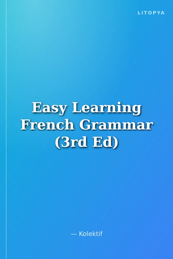Easy Learning French Grammar (3rd Ed)