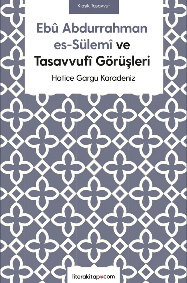 Eb&ucirc; Abdurrahman es-Sülem&icirc; ve Tasavvuf&icirc; Görüşleri