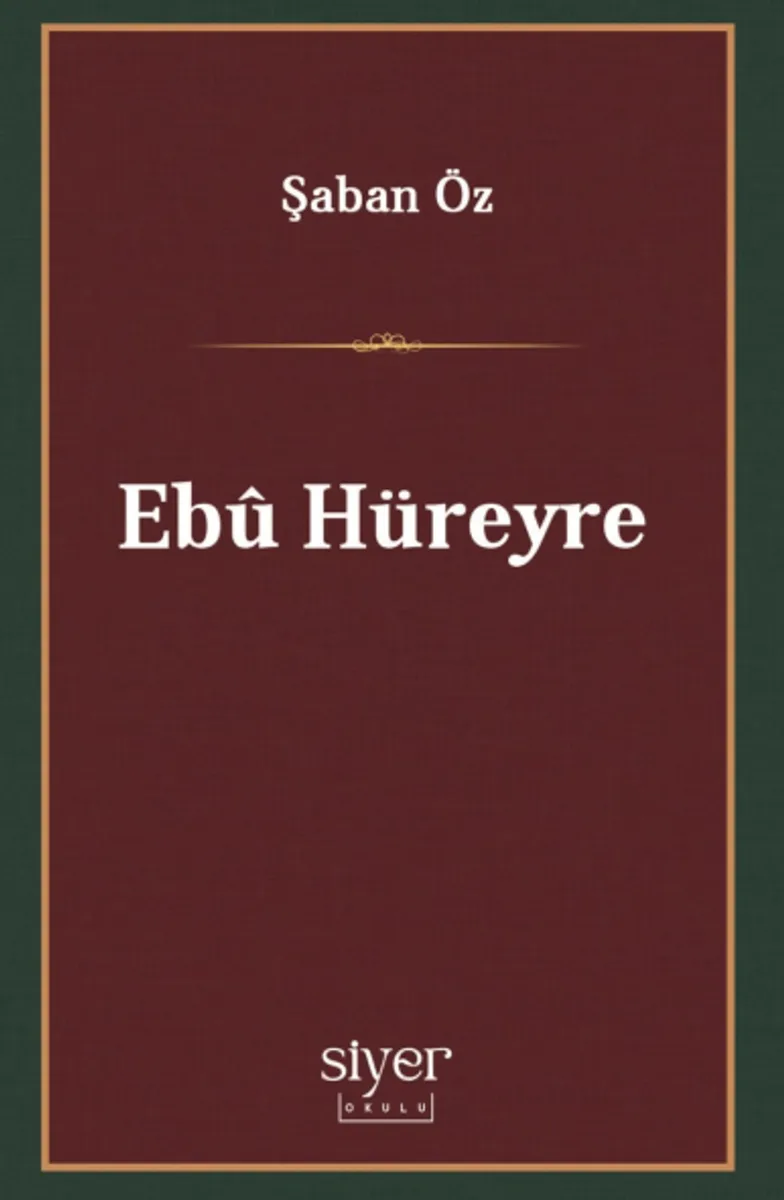 Eb&ucirc; Hüreyre Bir Otoritenin İnşası