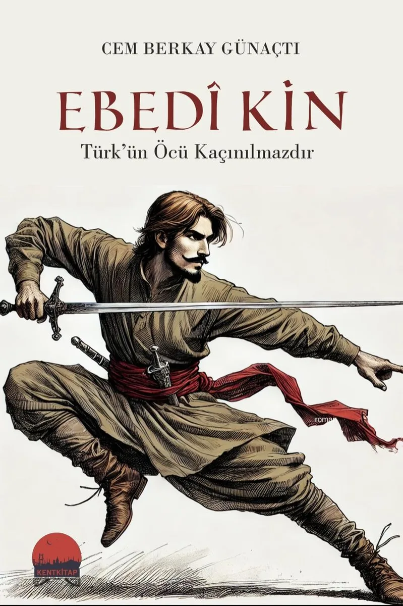 Ebedi Kin Türk'ün Öcü Kaçınılmazdır