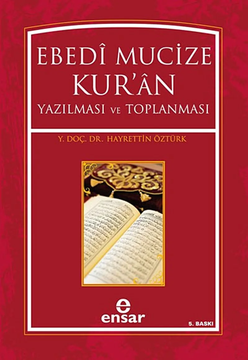 Ebedi Mucize Kur'an Yazılması ve Toplanması