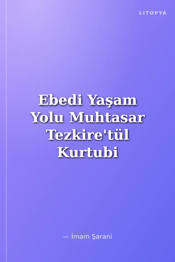 Ebedi Yaşam Yolu Muhtasar Tezkire'tül Kurtubi Tercümesi