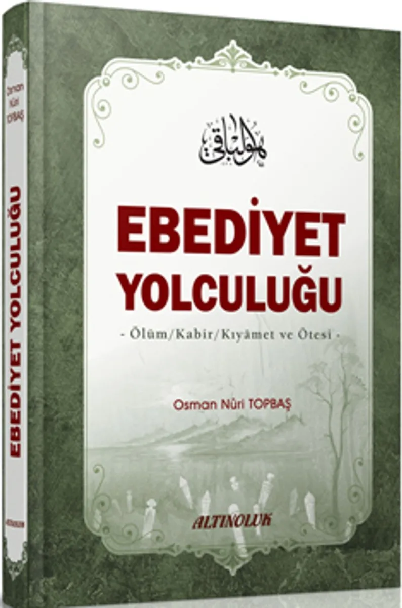 Ebediyet Yolculuğu Ölüm Kabir Kıyamet ve Ötesi
