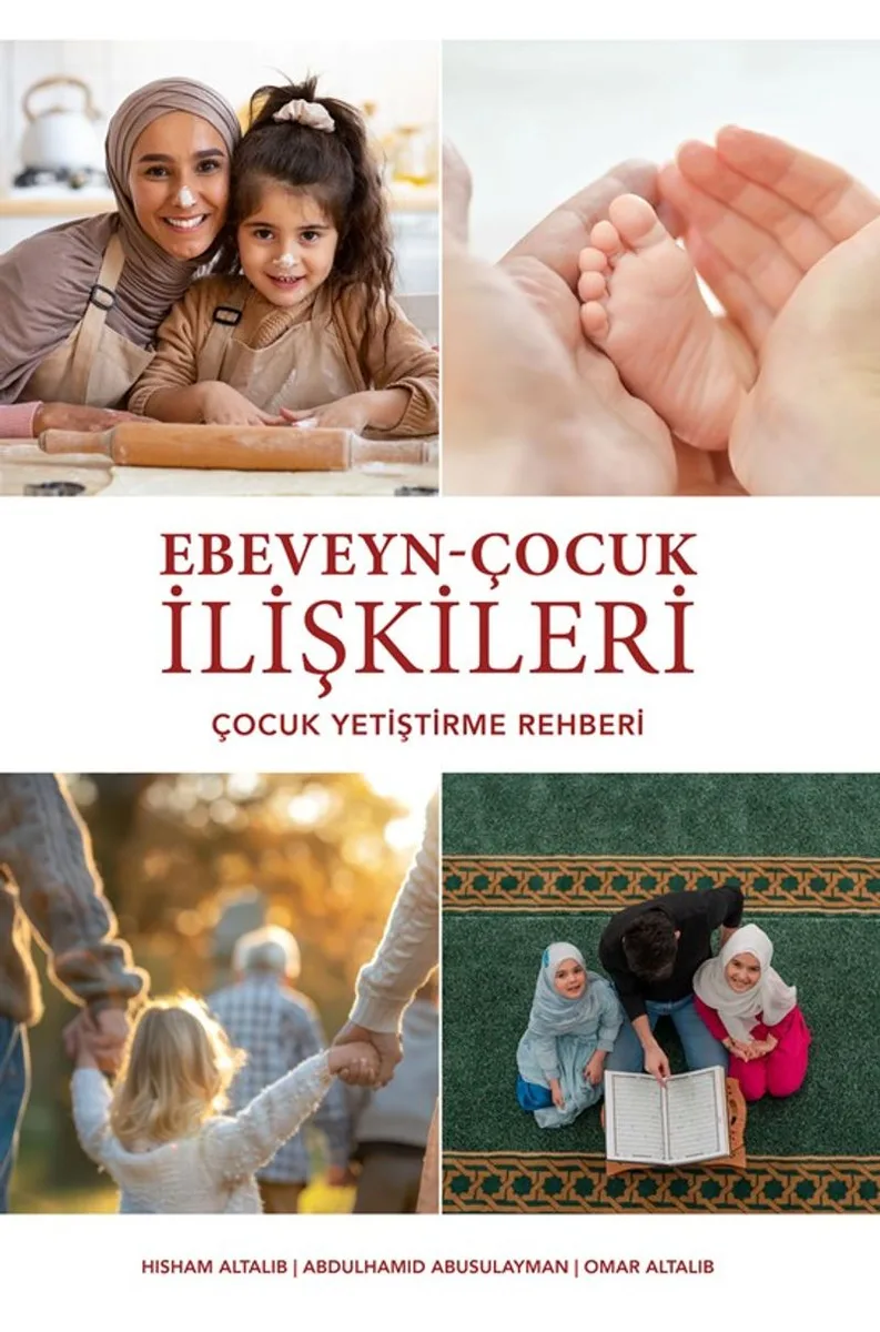 Ebeveyn-Çocuk İlişkileri Çocuk Yetiştirme Rehberi