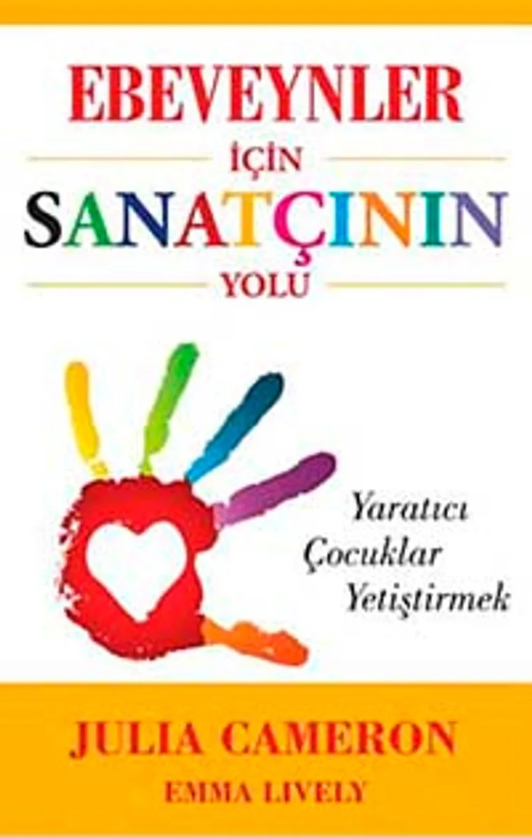 Ebeveynler İçin Sanatçının Yolu Yaratıcı Çocuklar Yetiştirmek