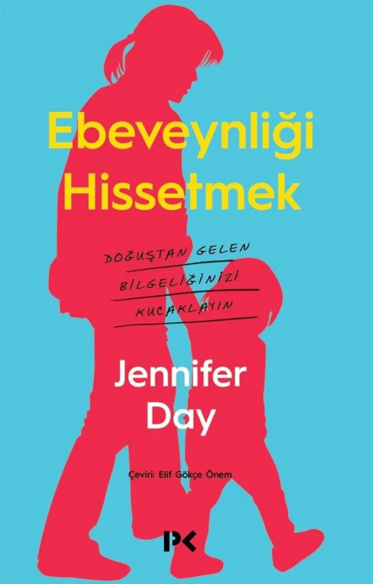 Ebeveynliği Hissetmek Doğuştan Gelen Bilgeliğinizi Kucaklayın