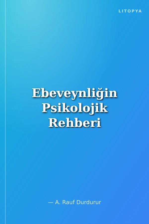 Ebeveynliğin Psikolojik Rehberi