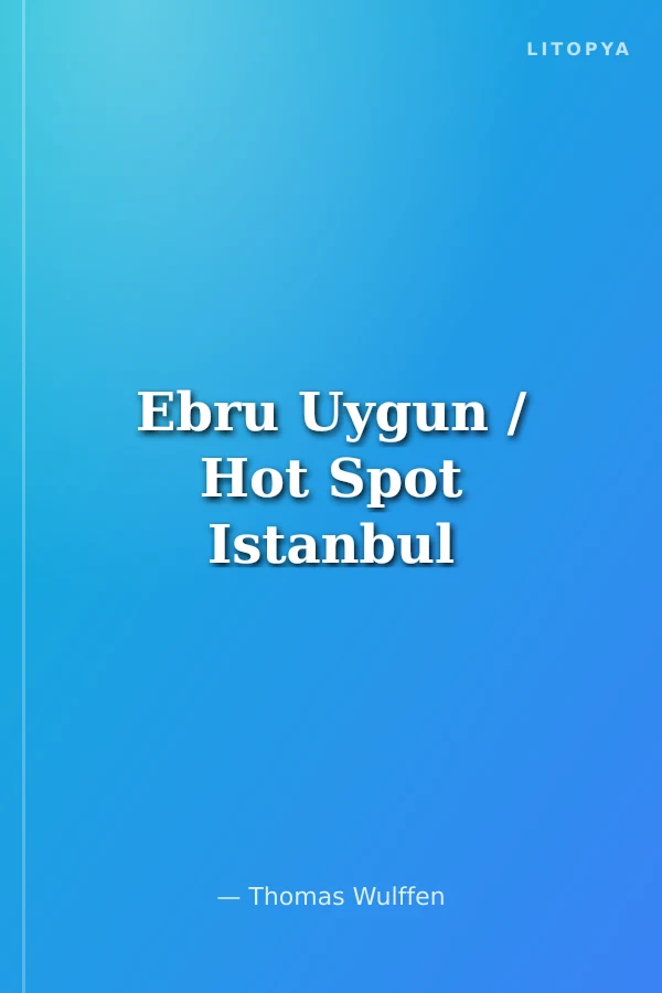 Ebru Uygun / Hot Spot Istanbul