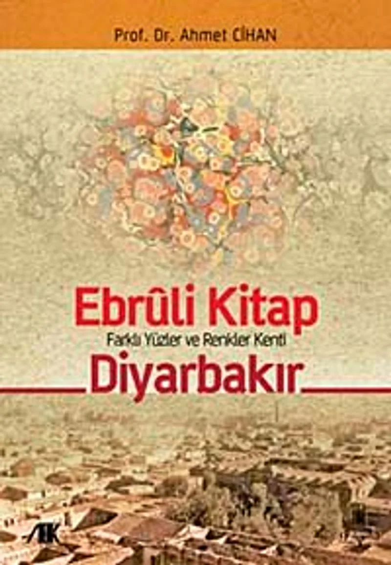 Ebruli Kitap Diyarbakır Farklı Yüzler ve Renkler Kenti