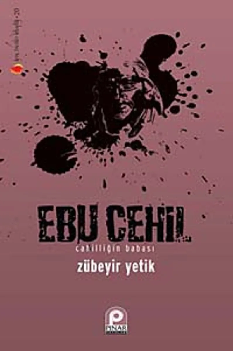 Ebu Cehil Cahilliğin Babası