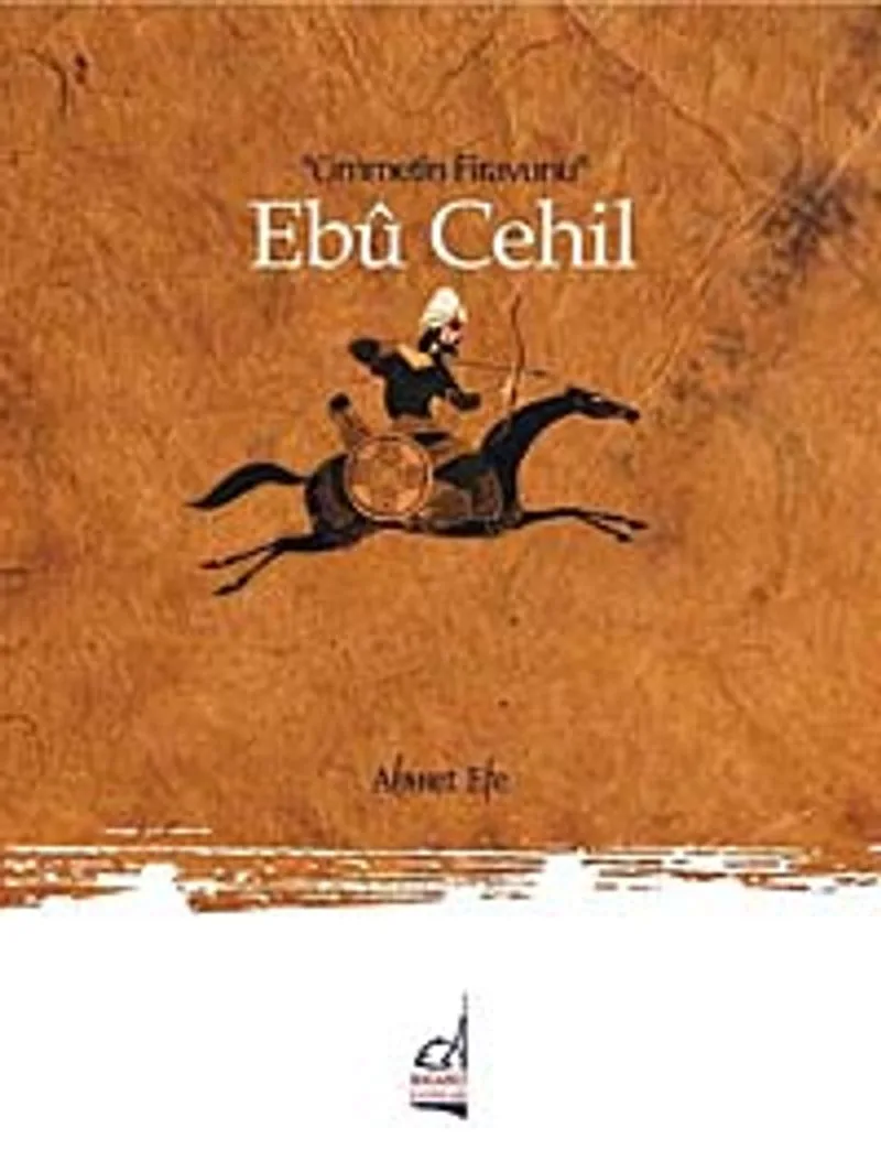 Ebu Cehil Ümmetin Firavunu