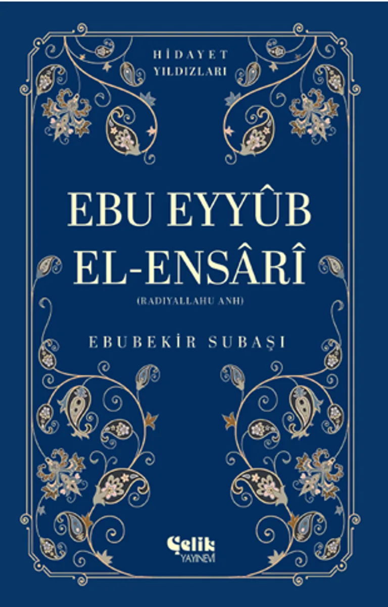 Ebu Eyyüb El-Ensari (Radıyallahu Anh) Hidayet Yıldızları