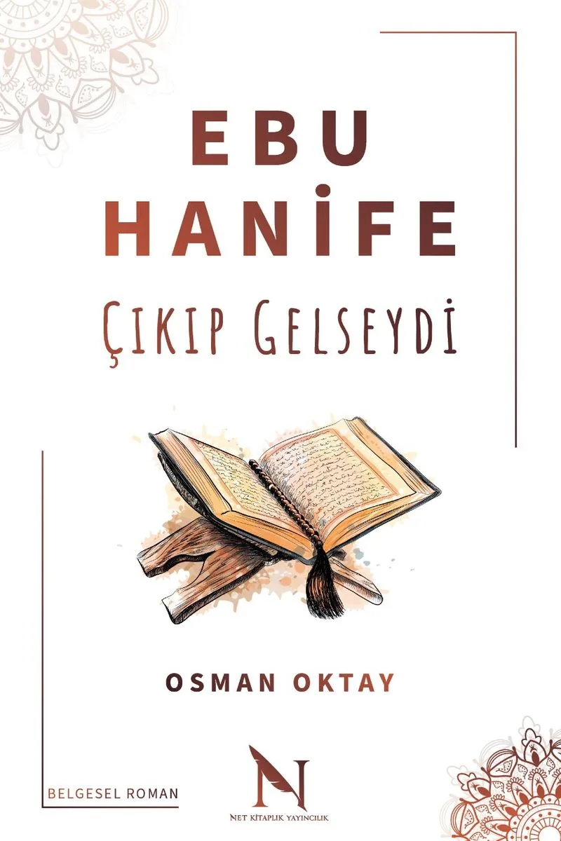 Ebu Hanife Çıkıp Gelseydi