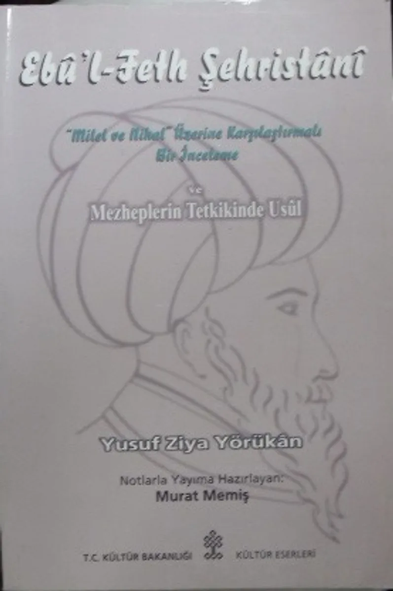 Ebu'l-Feth Şehristani Milel ve Nihal Üzerine Karşılaştırmalı Bir İnceleme ve Mezheplerin Tetkikinde Usul / 36-E-11