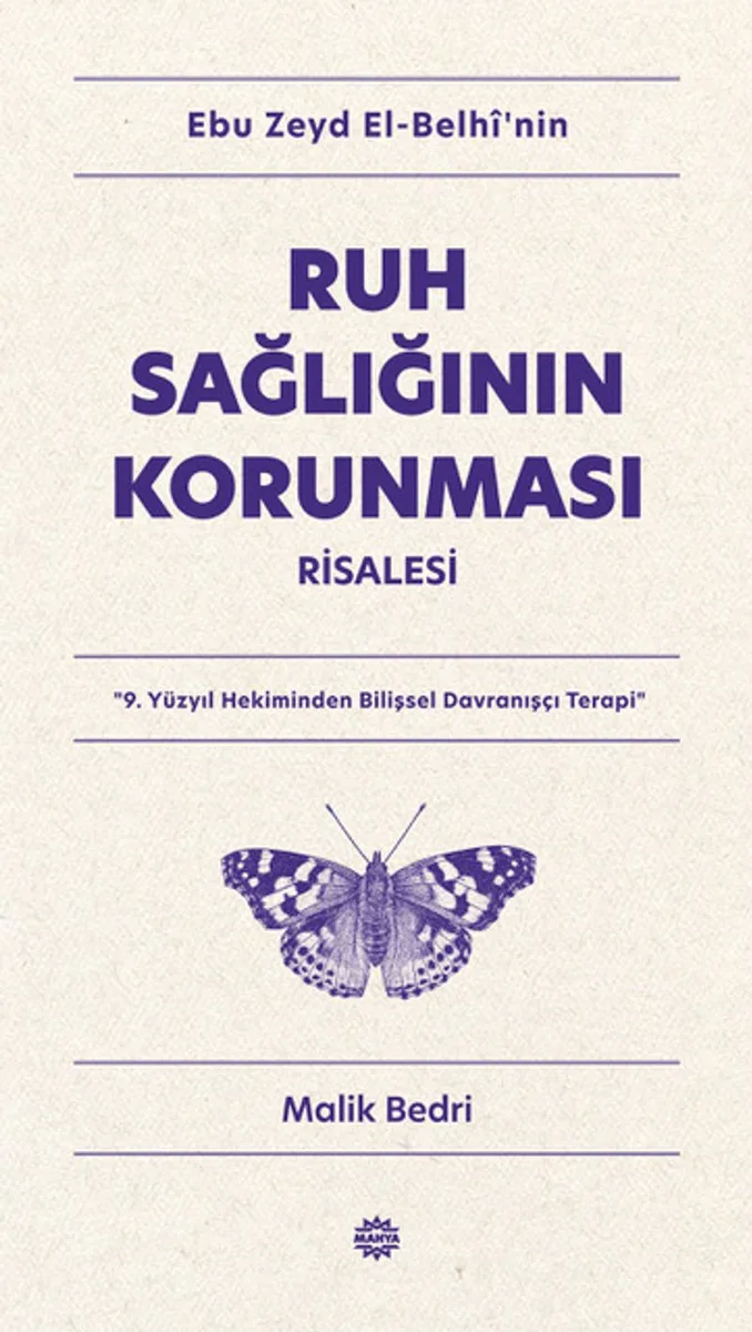 Ebu Zeyd el-Belh&icirc;'nin Ruh Sağlığının Korunması Risalesi 9. Yüzyıl Hekiminden Bilişsel Davranışçı Terapi