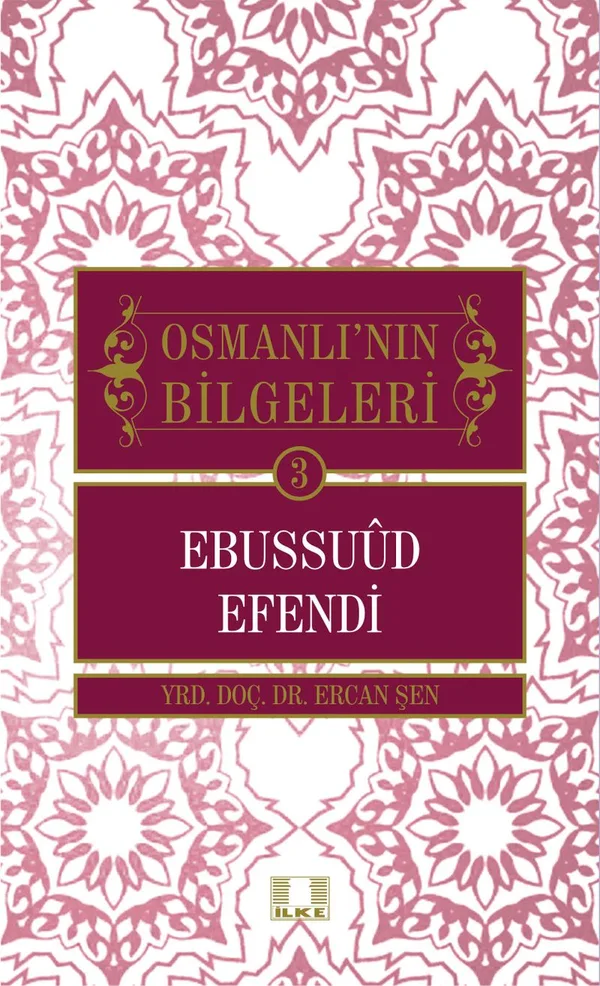 Ebussuud Efendi / Osmanlı'nın Bilgeleri 3