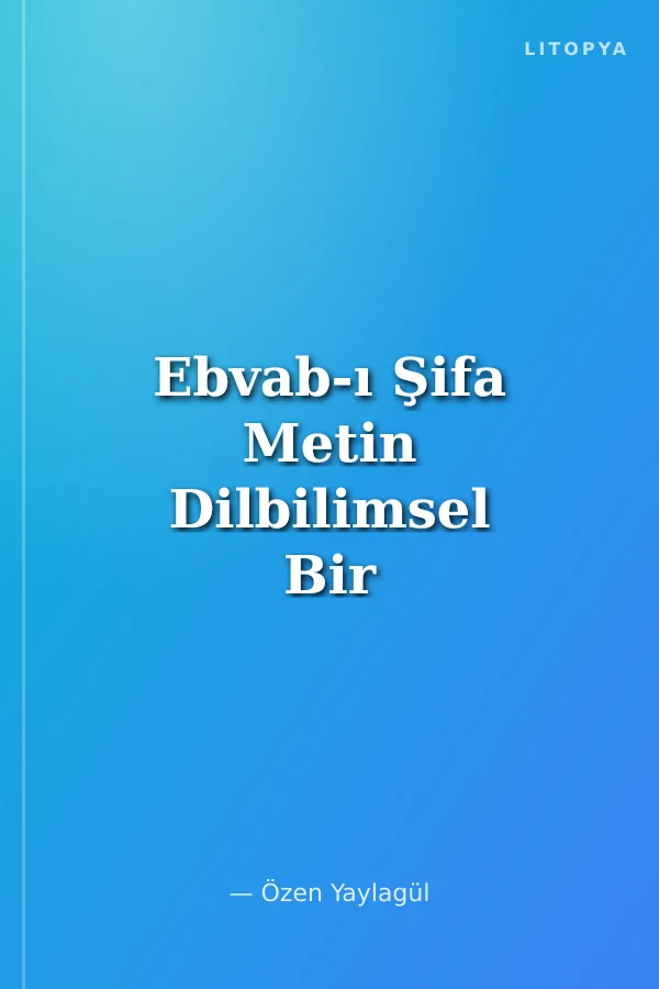 Ebvab-ı Şifa Metin Dilbilimsel Bir İnceleme