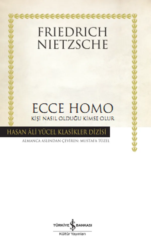 Ecce Homo &ndash; Kişi Nasıl Kendisi Olur
