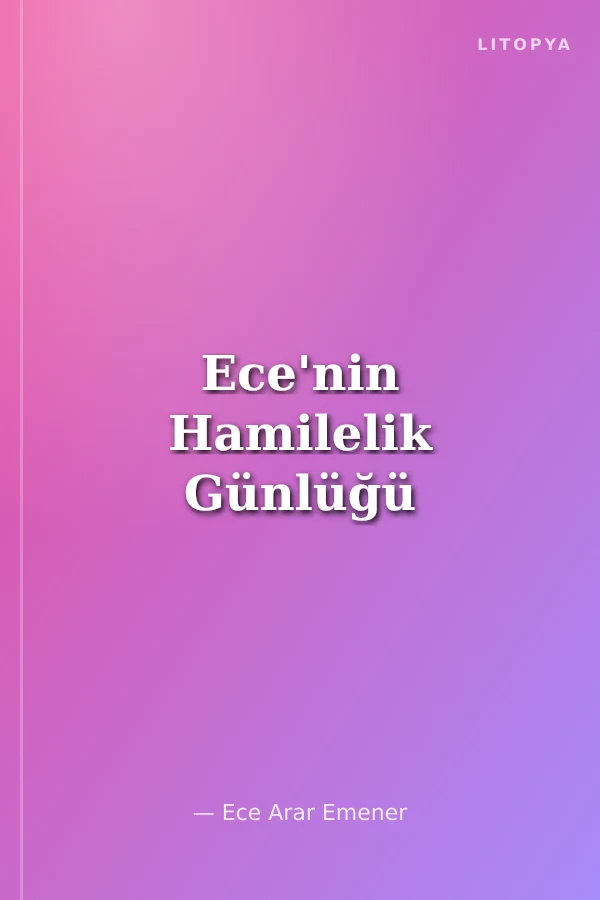 Ece'nin Hamilelik Günlüğü