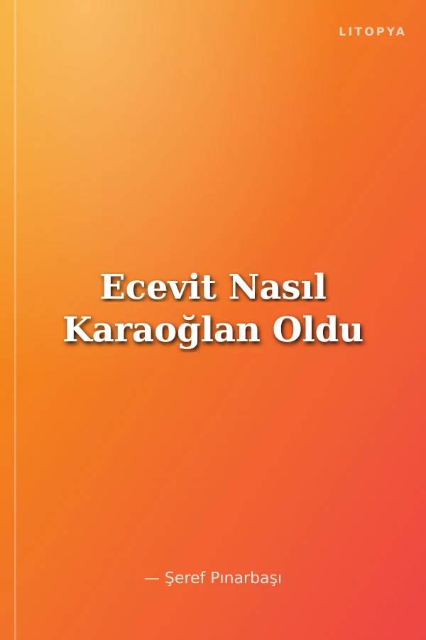Ecevit Nasıl Karaoğlan Oldu
