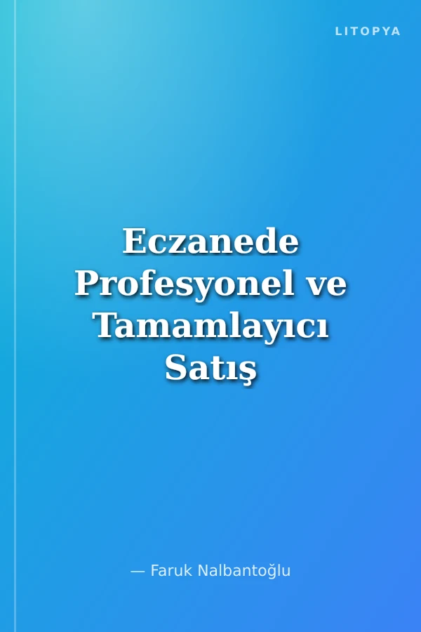 Eczanede Profesyonel ve Tamamlayıcı Satış Yönetimi