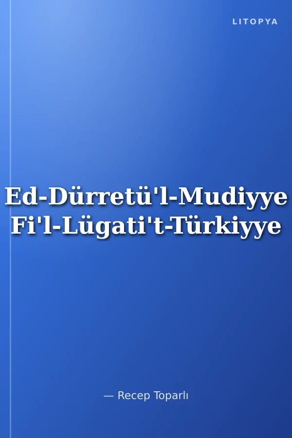 Ed-Dürretü'l-Mudiyye Fi'l-Lügati't-Türkiyye
