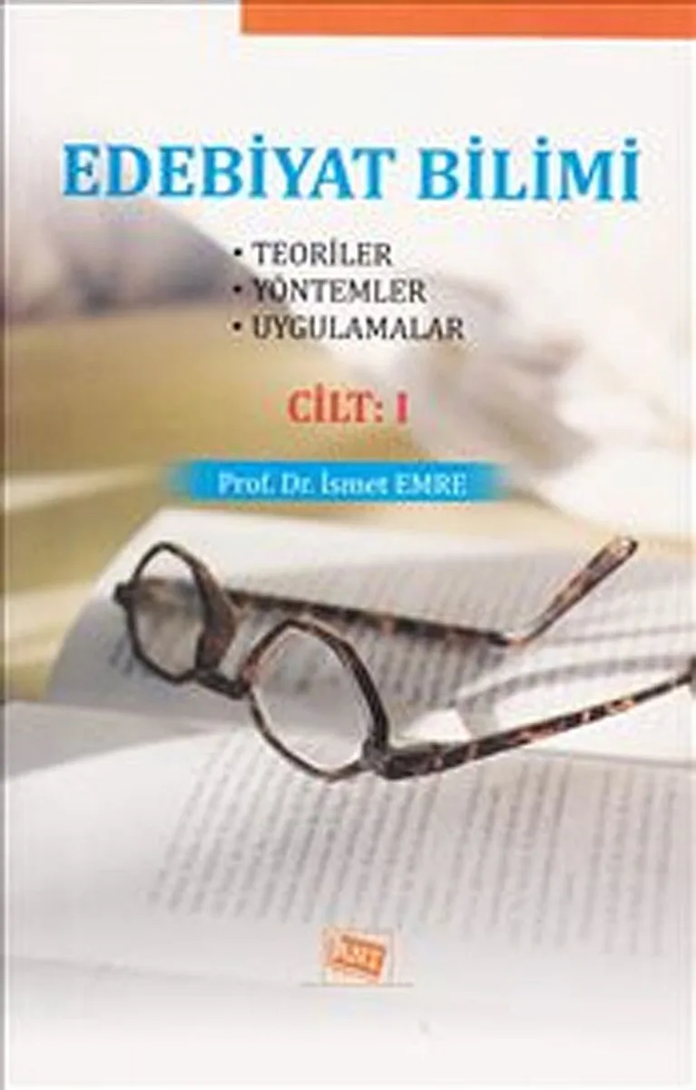Edebiyat Bilimi Cilt:1 (Teoriler-Yöntemler-Uygulamalar)