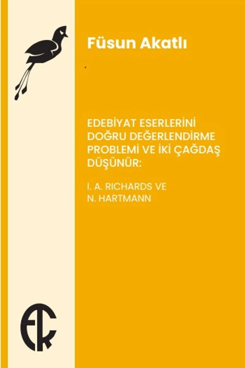 Edebiyat Eserlerini Doğru Değerlendirme Problemi ve İki Çağdaş Düşünür: I. A. Richards ve N. Hartmann