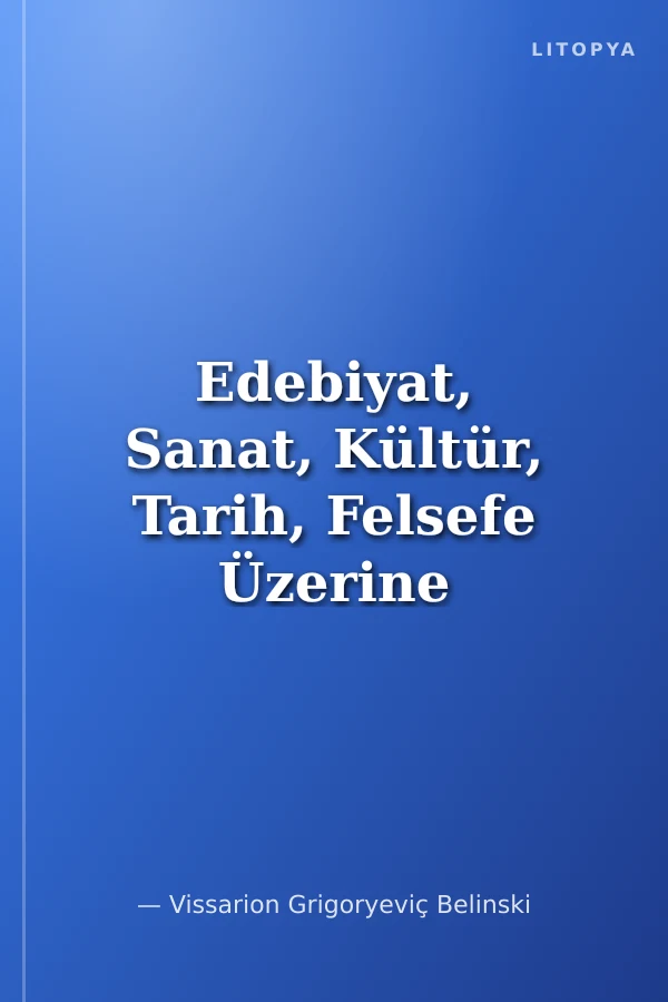 Edebiyat, Sanat, Kültür, Tarih, Felsefe Üzerine Yazılar