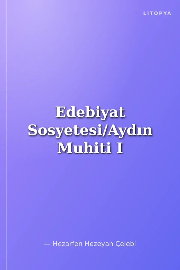 Edebiyat Sosyetesi/Aydın Muhiti I