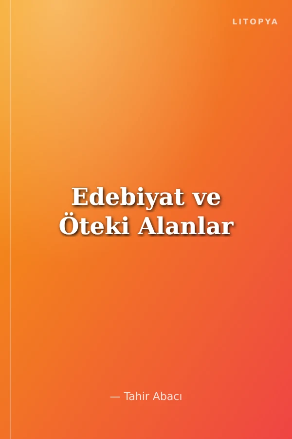 Edebiyat ve Öteki Alanlar