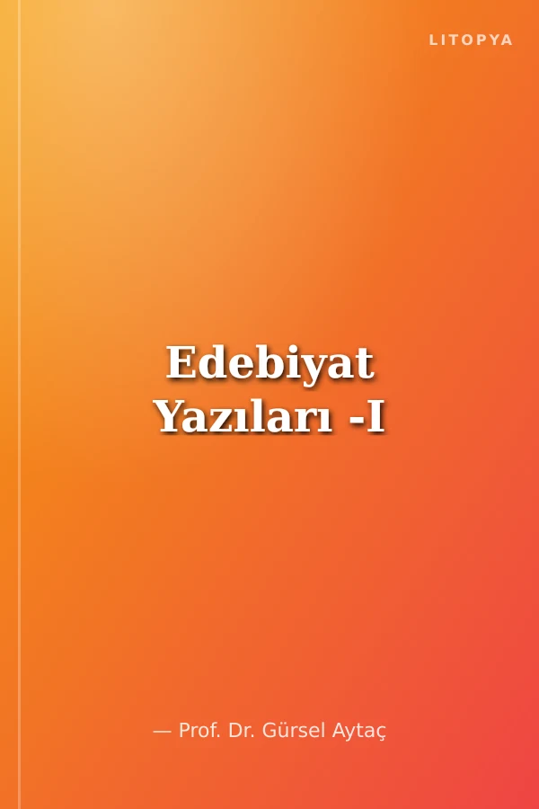 Edebiyat Yazıları -I