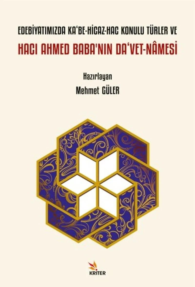 Edebiyatımızda Ka‘be-Hicaz-Hac Konulu Türler ve Hacı Ahmed Baba'nın Da‘vet-namesi