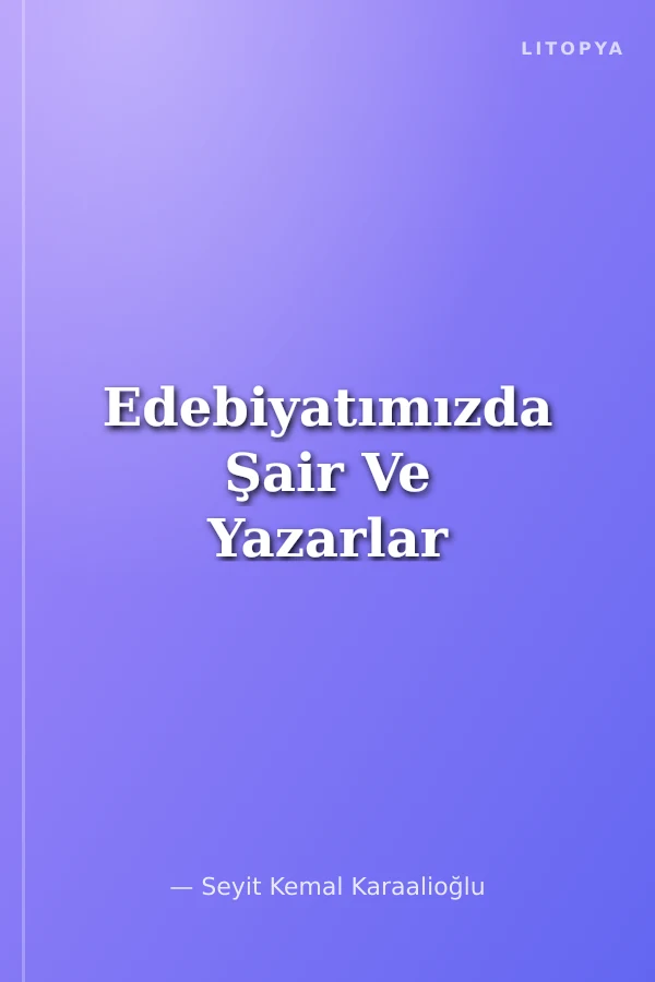 Edebiyatımızda Şair Ve Yazarlar