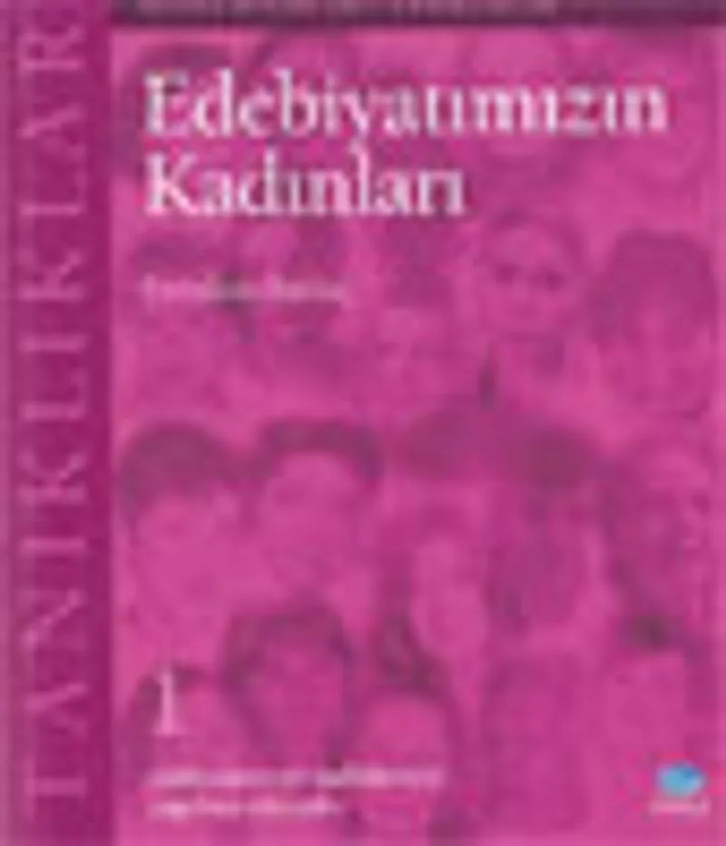 Edebiyatımızın Kadınları 1