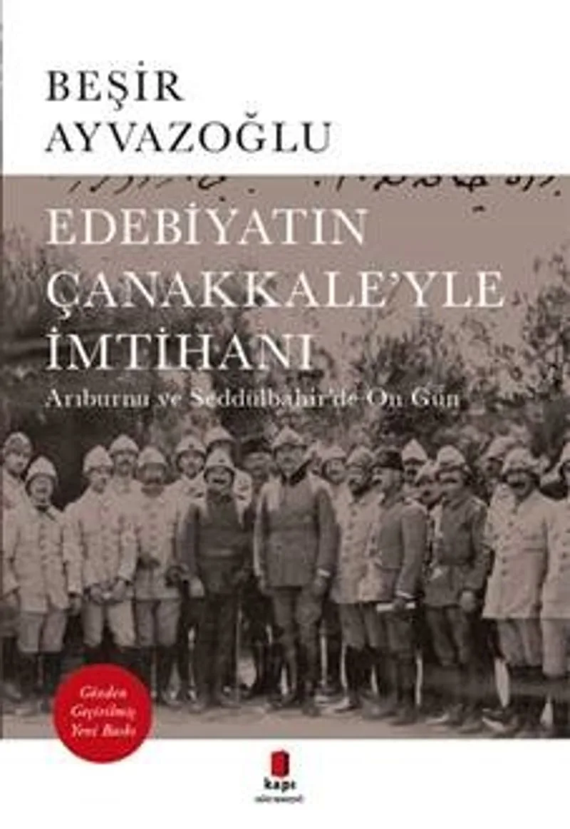 Edebiyatın Çanakkale'yle İmtihanı Arıburnu ve Seddülbahir'de On Gün