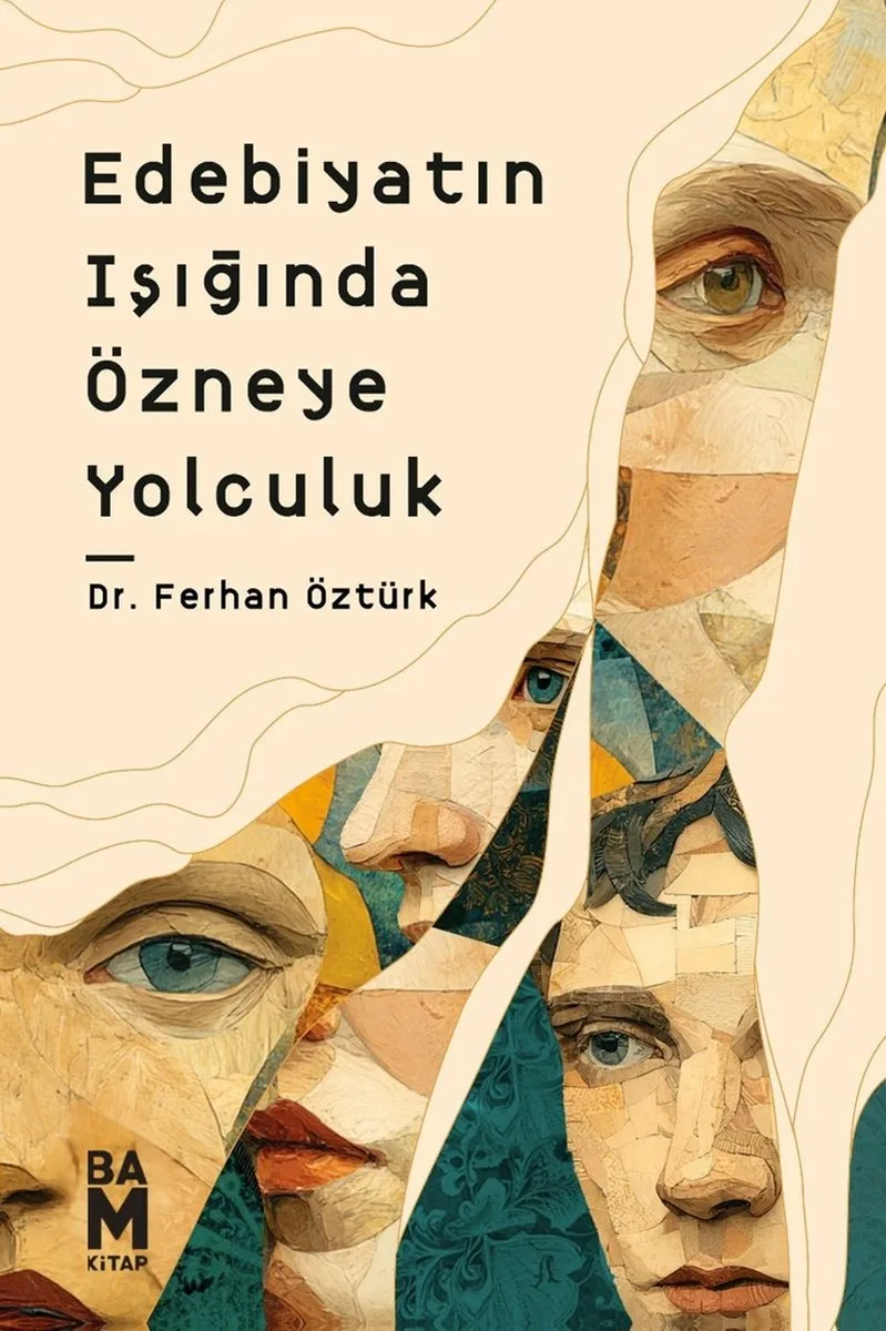 Edebiyatın Işığında Özneye Yolculuk