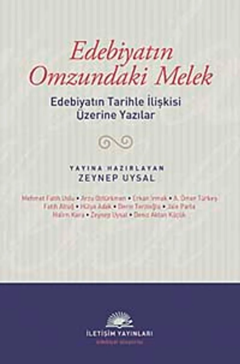 Edebiyatın Omzundaki Melek Edebiyatın Tarihle İlişkisi Üzerine Yazılar