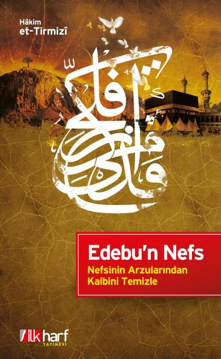 Edebu'n Nefs Nefsinin Arzularından Kalbini Temizle