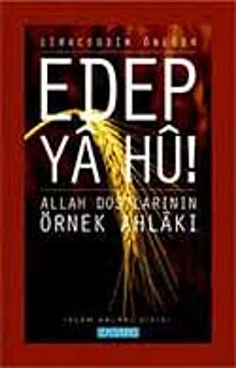 Edep Ya Hu / Allah Dostlarının Örnek Ahlakı - 1. Cilt