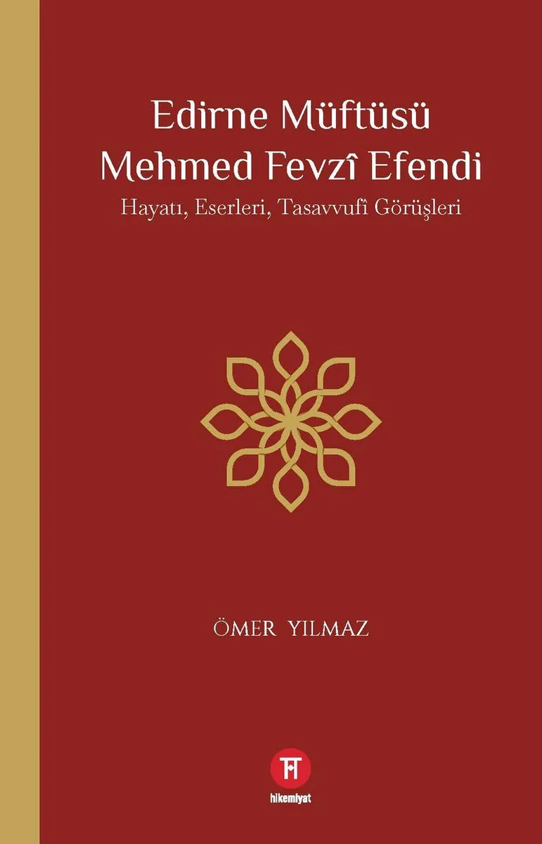 Edirne Müftüsü Mehmed Fevzî Efendi Hayatı, Eserleri, Tasavvufî Görüşleri