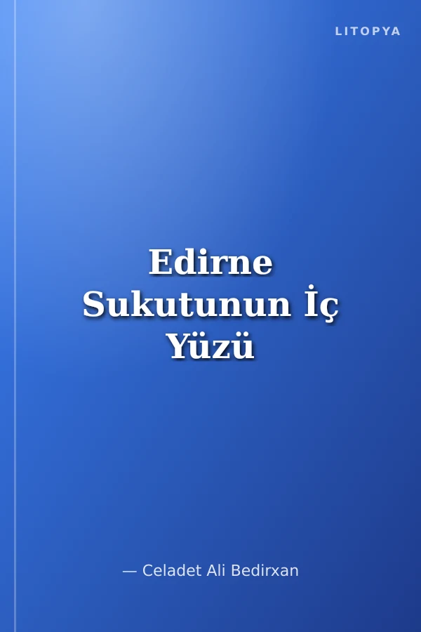 Edirne Sukutunun İç Yüzü