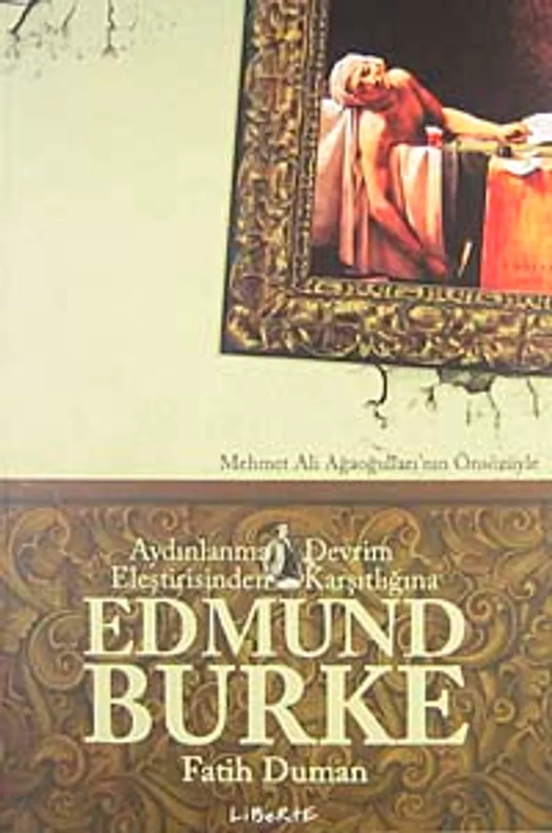 Edmund Burke Aydınlanma-Devrim Eleştirisinden Karşıtlığına