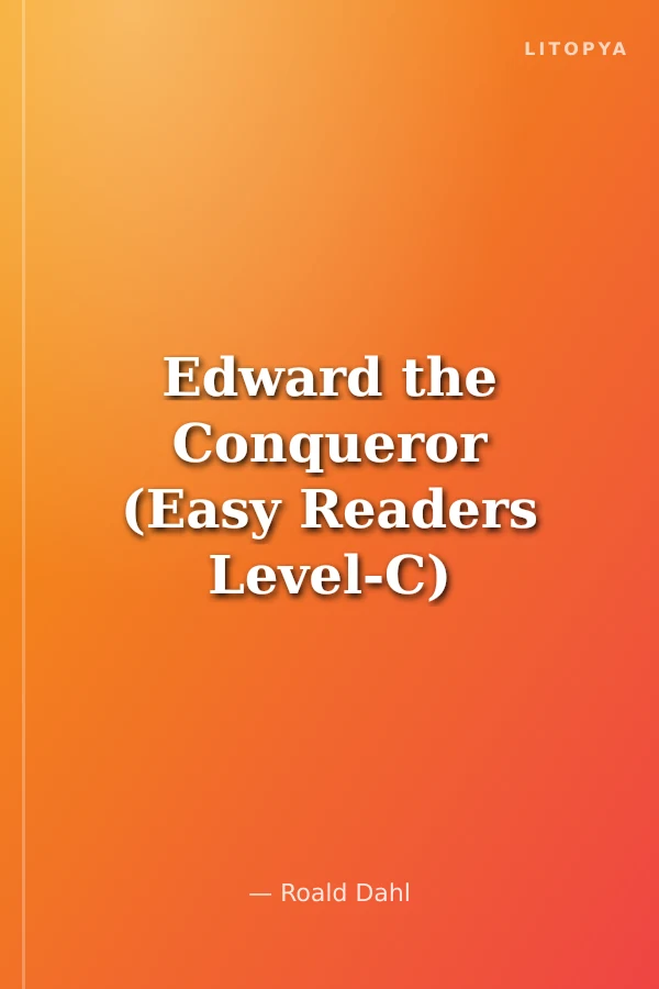 Edward the Conqueror (Easy Readers Level-C) 1800 words